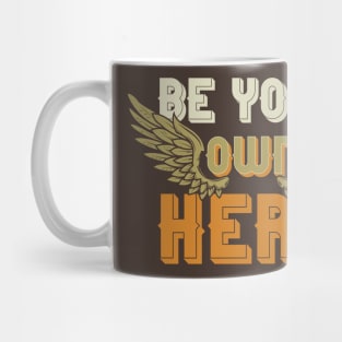 Be Your own Hero Mug